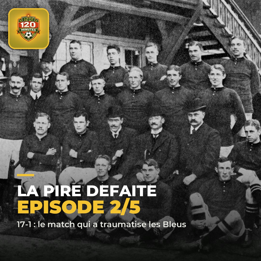 EPISODE 2 de notre série sur l'histoire des Bleus : la pire défaite de leur histoire.